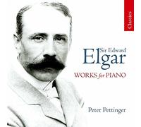 Peter Pettinger - ELGAR: WORKS FOR PIANO