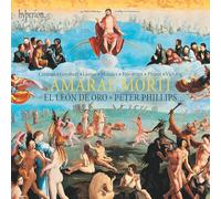Peter Phillips: El Leon de Oro - Amarae morti - Lamentations and motets by Cardoso, Gombert, Lassus, Morales, Palestrina, Phinot & Victoria
