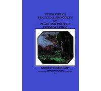 Peter Piper's Practical Principles of Plain and Perfect Pronunciation