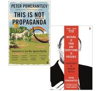 Peter Pomerantsev Collection 2 Books Set (This Is Not Propaganda & Nothing is True and Everything is Possible)