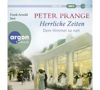 Peter Prange Herrliche Zeiten - Dem Himmel so nah (CD)