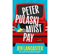 Peter Pulaski Must Pay : A Novel