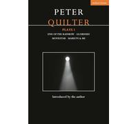 Peter Quilter Plays 1: End of the Rainbow; Glorious!; Moviestar; Marilyn & Me (Contemporary Dramatists)