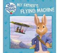 Peter Rabbit Animation: My Father's Flying Machine