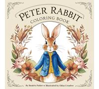 Peter Rabbit Coloring Book: The Tale of Peter Rabbit Coloring Book with Revived Illustrations (Peter Rabbit Coloring Books)