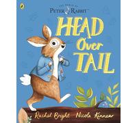 Peter Rabbit: Head Over Tail: inspired by Beatrix Potter's iconic character