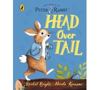 Peter Rabbit: Head Over Tail : inspired by Beatrix Potter's iconic character