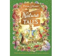 Peter Rabbit: Nature Tales: Wild adventures to celebrate the great outdoors