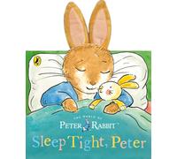 Peter Rabbit: Sleep Tight, Peter (a board book with tactile ears)