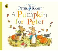 Peter Rabbit Tales: A Pumpkin for Peter