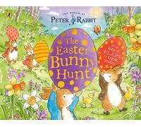 Peter Rabbit: The Easter Bunny Hunt : A Lift-the-Flap Storybook