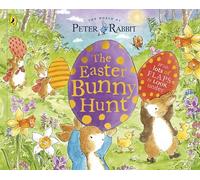 Peter Rabbit: The Easter Bunny Hunt : A Lift-the-Flap Storybook