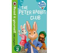 Peter Rabbit: The Peter Rabbit Club - Read It Yourself with Ladybird Level 2
