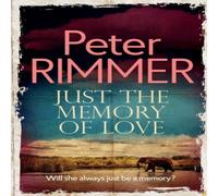 Peter Rimmer Just the Memory of Love: Will she always just be a memory? Peter Rimmer Multicolor