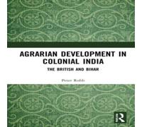 Peter Robb Agrarian Development in Colonial India: The British & Bihar in White Peter Robb White