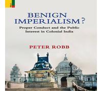 Peter Robb Benign Imperialism?: Proper Conduct & the Public Interest in Peter Robb Multicolor