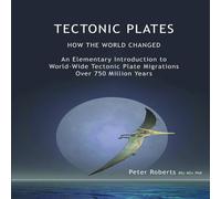 Peter Roberts TECTONIC PLATES - How the World Changed Paperback Book Peter Roberts Multicolor