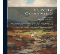 Peter Roberts Y Cwtta Cyfarwydd: 'the Chronicle Written by the Famous Clarke Peter Roberts Multicolor