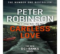 Peter Robinson Careless Love : The 25th DCI Banks crime novel from The Master of Peter Robinson Multicolor
