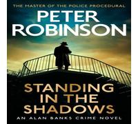 Peter Robinson Standing in the Shadows : the FINAL gripping crime novel in the Peter Robinson Multicolor