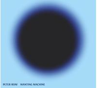 Peter Rom - Wanting Machine [VINYL]