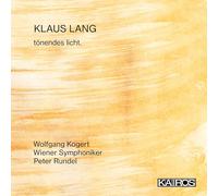 Peter Rundel, Wiener Symphoniker, Wolfgang Kogert - Klaus Lang: tonendes licht.