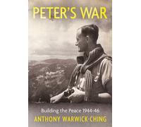 Peter’s War : Building the Peace 1944-46