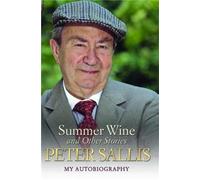 Peter Sallis - Summer Wine & Other Stories