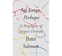 Peter Salmon - An Event Perhaps A Biography of Jacques Derrida - Pa - K245z