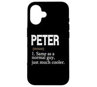 PETER Same As A Normal Guy Just Much Cooler Personalized Case for iPhone 16