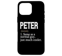 PETER Same As A Normal Guy Just Much Cooler Personalized Case for iPhone 16 Pro Max