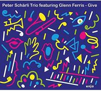 Peter Scharli Trio & Glenn Ferris - Give