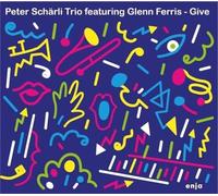 Peter Scharli Trio & Glenn Ferris - Give
