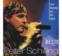 Peter Schilling - Von Anfang An Bis Jetzt