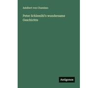 Peter Schlemihl's wundersame Geschichte
