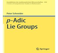 Peter Schneider p-Adic Lie Groups Hardcover Book Peter Schneider Multicolor