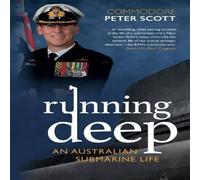 Peter Scott Running Deep: An Australian Submarine Life Paperback Book Peter Scott Multicolor