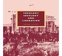 Peter Scott Theology, Ideology & Liberation Paperback Book Peter Scott Multicolor