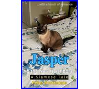 Peter Scottsdale Jasper & the New Neighbors: A Siamese Tale Paperback Book Peter Scottsdale Multicolor