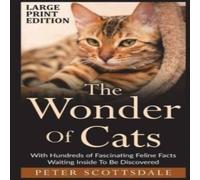 Peter Scottsdale The Wonder Of Cats Large Print Edition: With Hundreds of Peter Scottsdale Multicolor