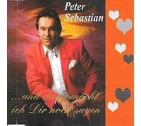 Peter Sebastian - ..und dann möcht' ich dir noch sagen [Single-CD]