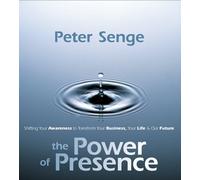 Peter Senge - The Power of Presence