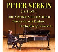 Peter Serkin - Lute-Cembalo Suite in C minor, Partita No.6 in E minor, The Goldberg Variations
