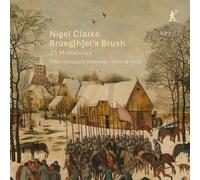Peter Sheppard Skaerved - Nigel Clarke: Brueg[h]el's Brush