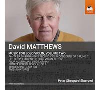Peter Sheppard Skaeved - David Matthews: Music for Solo Violin, Volume Two