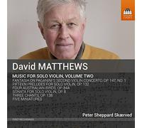 Peter Sheppard Skaeved - David Matthews: Music for Solo Violin, Volume Two