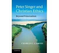Peter Singer and Christian Ethics: Beyond Polarization