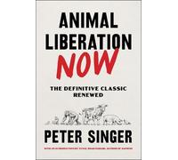 Peter Singer Animal Liberation Now (Paperback) (US IMPORT)