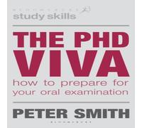 Peter Smith The PhD Viva: How to Prepare for Your Oral Examination Paperback Book Peter Smith Multicolor