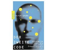 Peter Spork Der zweite Code: EPIGENETIK oder Wie wir unser Erbgut st (Paperback)